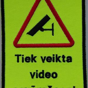 Brīdinājuma uzšuve "Tiek veikta video novērošana!"